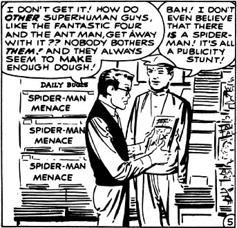 Peter Parker is frustrated after being labeled a menace by J. Jonah Jameson's newspapers. Peter here is primarily thinking about making money